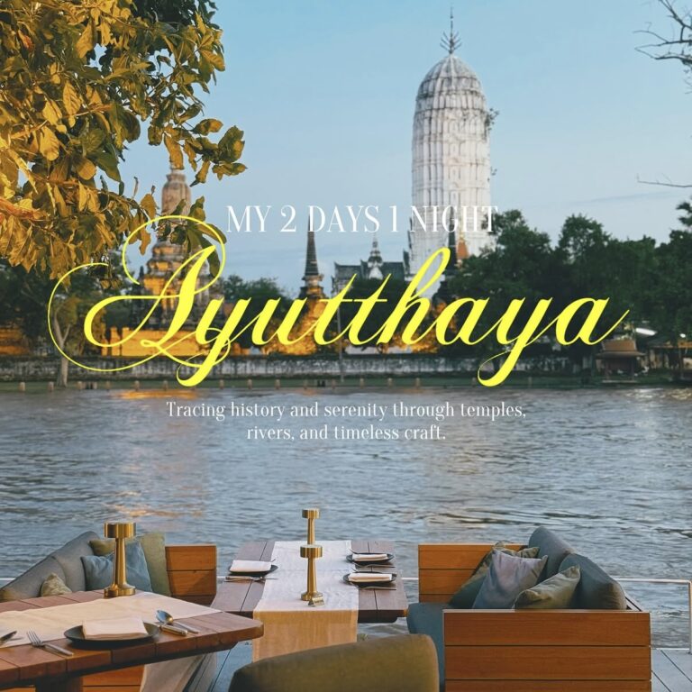 Ayutthaya Chill Trip — A Slow Journey Through Culture & Riverfront Serenity
